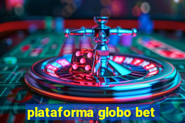 plataforma globo bet